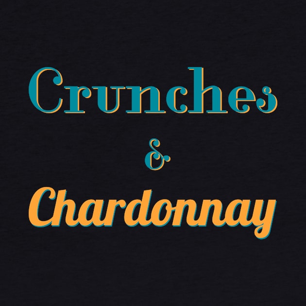 Crunches and Chardonnay by abrushwithhumor